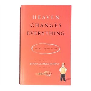 📚 Heaven Changes Everything: The Rest of Our Story by Todd and Sonja Burpo NEW
